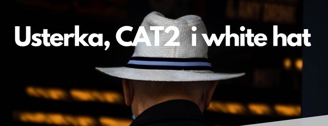 Aktualizacja standardu CAT - interwencja w białym kapeluszu