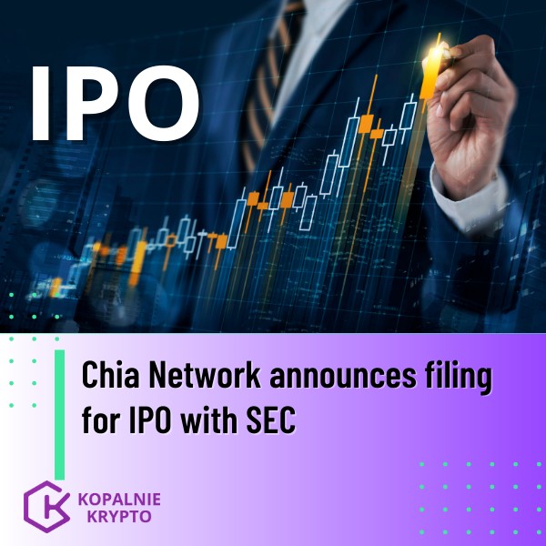 Chia Network announces filing for IPO with SEC