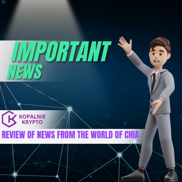 Review of news from the world of Chia Network