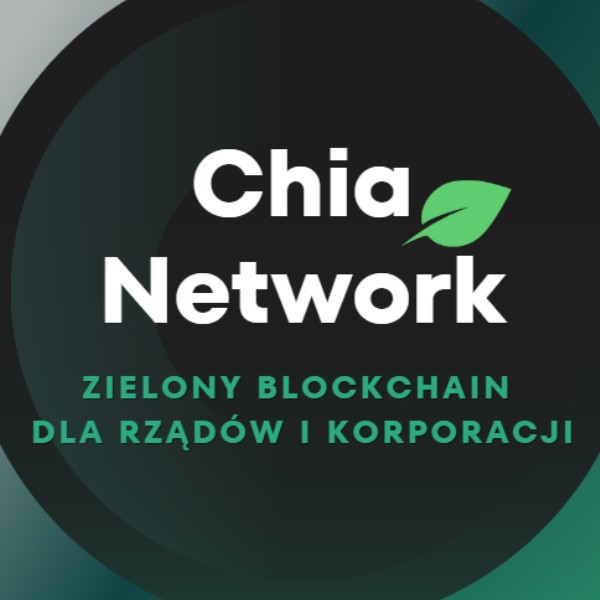 Chia Network - Zielony Blockchain dla rządów i korporacji
