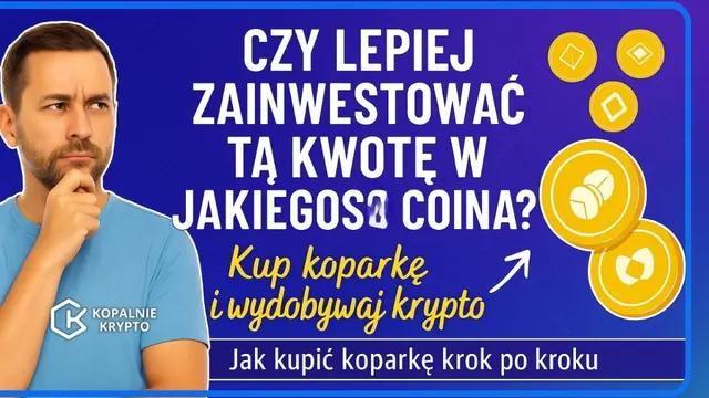Koparka czy kryptowaluta? Co wybrać na start inwestycji w krypto?
