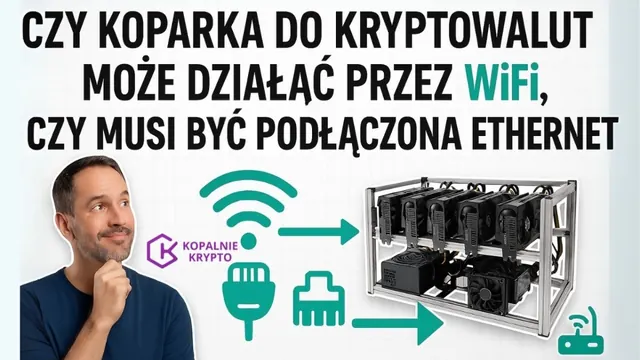 Czy koparka do kryptowalut może działać przez WiFi?