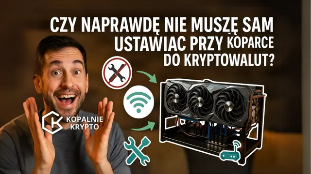 Czy naprawdę nie trzeba samemu nic ustawiać przy koparce do kryptowalut?