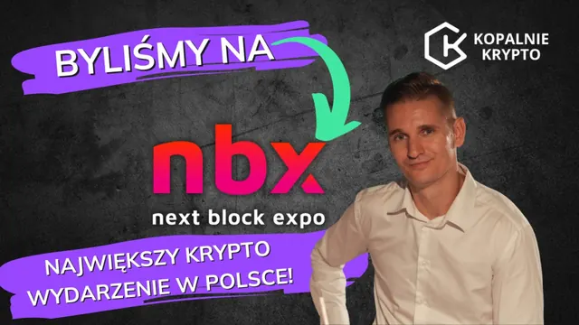 Byliśmy na NBX - największe krypto wydarzenie w Polsce 
