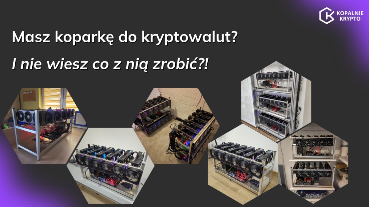 Masz Koparkę do Kryptowalut? Wyciągnij z niej maksymalne korzyści 