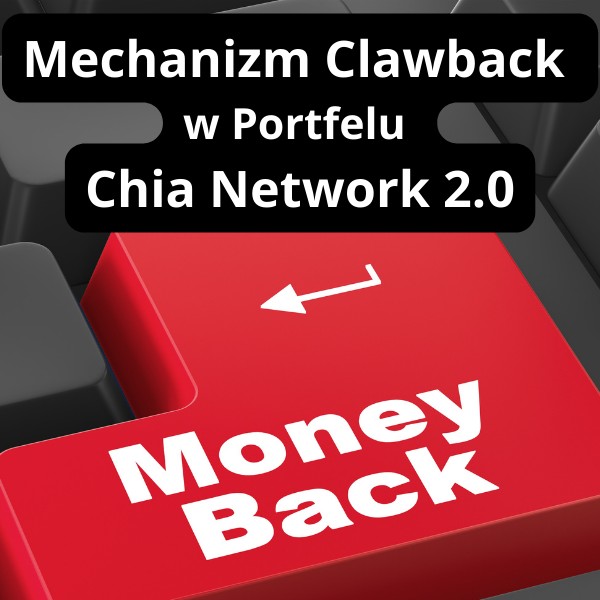 Mechanizm Clawback w Portfelu Chia Network 2.0
